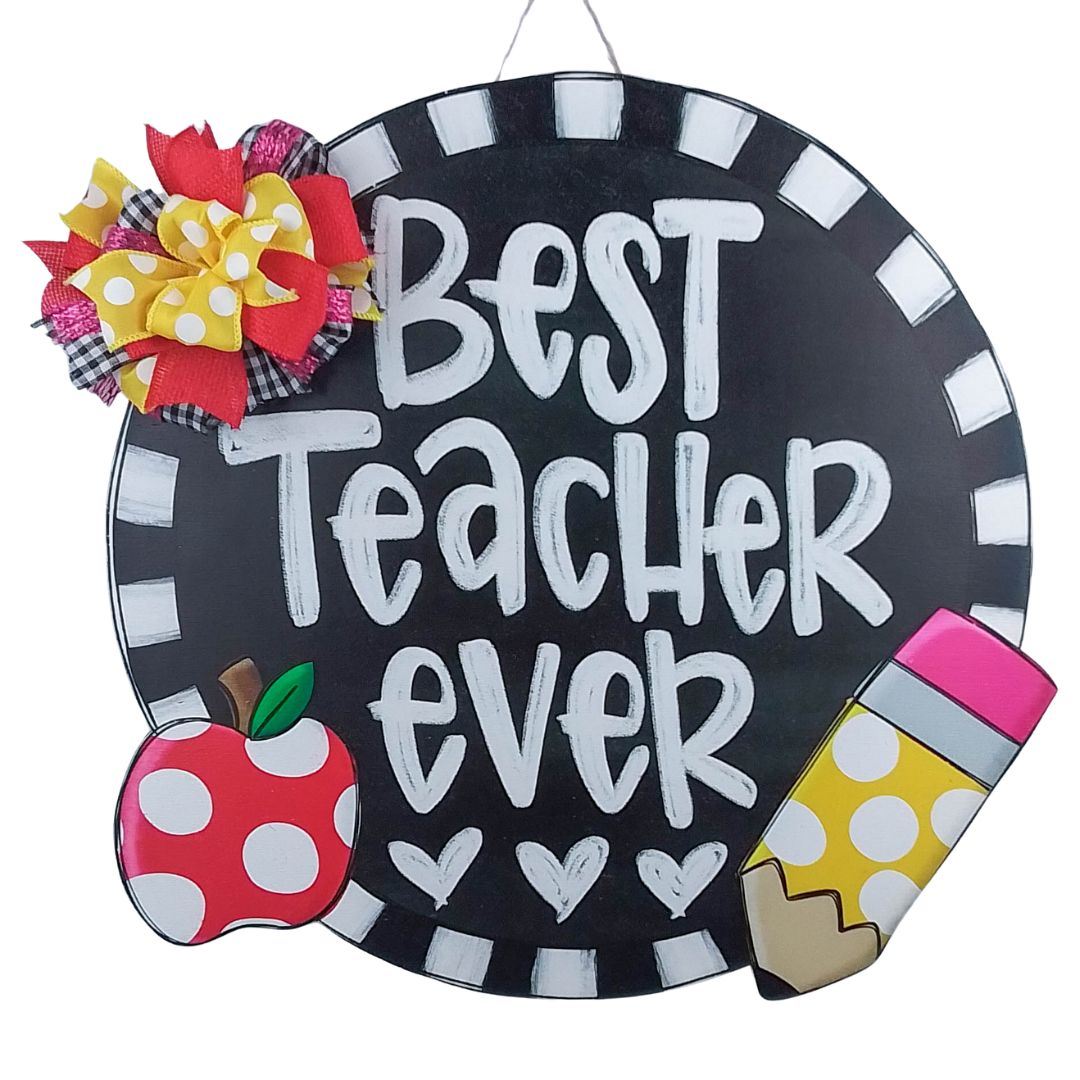 Best Teacher Ever Door Hanger, Hand-Painted Classroom Decoration, Unique Teacher Appreciation Gift